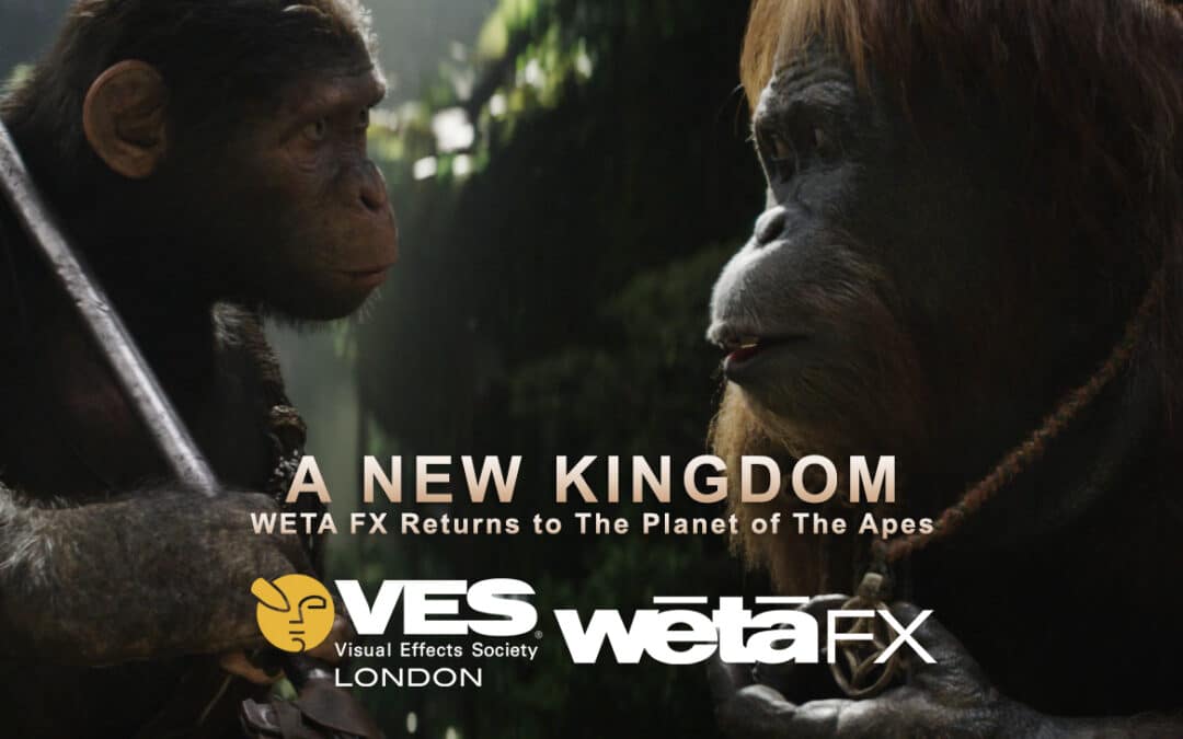 VES Global Event: A NEW KINGDOM – Wētā FX Returns to The Planet of The Apes